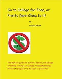 Go to College for Free, or Pretty Darn Close to it! (eBook, ePUB) - Grant, Leanne