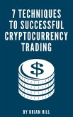 7 Techniques To Successful Cryptocurrency Trading (eBook, ePUB)