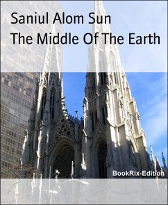 The Middle Of The Earth (eBook, ePUB) - Alom Sun, Saniul