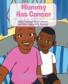 Mommy Has Cancer (eBook, ePUB)