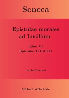 Seneca - Epistulae morales ad Lucilium - Liber VI Epistulae LIII-LXII (eBook, ePUB) - Weischede, Michael