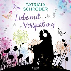 Liebe mit Verspätung (MP3-Download) - Schröder, Patricia