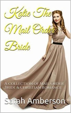 Katie The Mail Order Bride (eBook, ePUB) - Amberson, Sarah