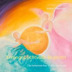 Erzengel, lichtvolle Begleiter (eBook, ePUB)