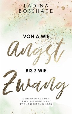 Von A wie Angst bis Z wie Zwang (eBook, ePUB) - Bosshard, Ladina