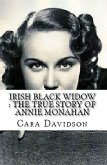 Irish Black Widow : The True Story of Annie Monahan (eBook, ePUB)