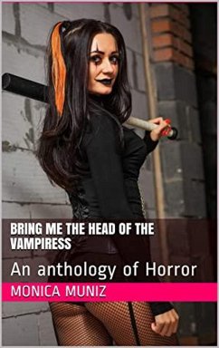 Bring Me The Head Of The Vampiress (eBook, ePUB) - Muniz, Monica