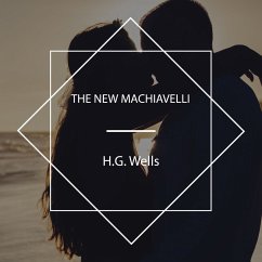 The New Machiavelli (MP3-Download) - Wells, H.G.