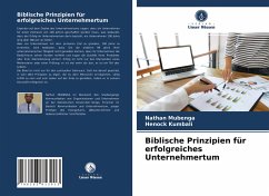 Biblische Prinzipien für erfolgreiches Unternehmertum - Mubenga, Nathan;Kumbali, Henock