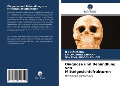 Diagnose und Behandlung von Mittelgesichtsfrakturen - MAMATHA, N S;Khanna, Shilpa Sunil;Charan Pahari, Kaushal