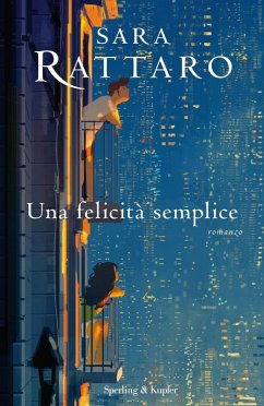 Una felicità semplice - Rattaro, Sara