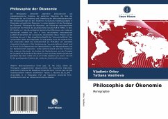 Philosophie der Ökonomie - Orlov, Vladimir;Vasilieva, Tatiana