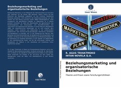 Beziehungsmarketing und organisatorische Beziehungen - Trihatmoko, R. Agus;NOVELA Q.A., INTAN