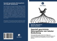 Speziell geschützte Naturgebiete von lokaler Bedeutung - Belyakova, Natalia;Koroleva, Elena