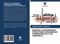 NIGERIA'S GOVERNANCE STRUCTURE CONUNDRUM: THEPERSPECTIV E OF FEDERALIS - Olawoye Lawrence, TAIWO