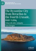 The Byzantine City from Heraclius to the Fourth Crusade, 610¿1204