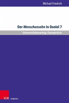 Der Menschensohn in Daniel 7 - Friedrich, Michael