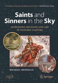 Saints and Sinners in the Sky: Astronomy, Religion and Art in Western Culture - Mendillo, Michael