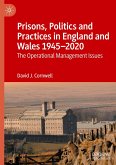 Prisons, Politics and Practices in England and Wales 1945¿2020