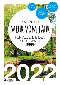 Spreewald Kalender 2022: Mehr vom Jahr - für alle, die den Spreewald lieben - Marx, Vitus