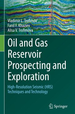 Oil and Gas Reservoir Prospecting and Exploration - Trofimov, Vladimir L.;Khaziev, Fanil F.;Trofimova, Alisa V.