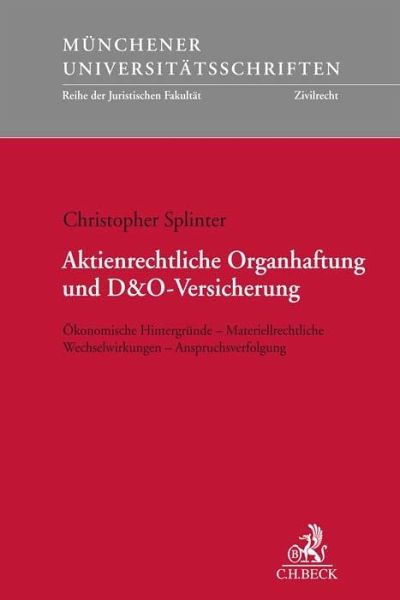 Aktienrechtliche Organhaftung und D&O-Versicherung Aktienrechtliche Organhaftung und D&O-Versicherung
