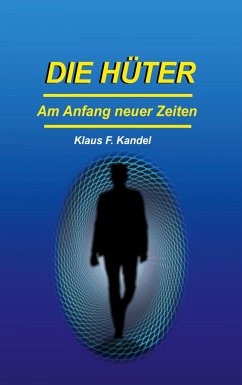 Die Hüter - Kandel, Klaus F.