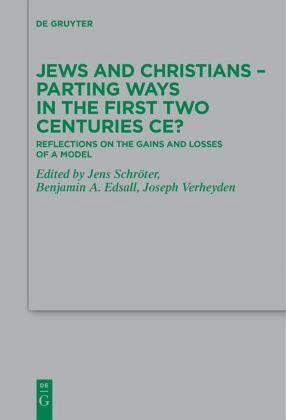 Jews and Christians - Parting Ways in the First Two Centuries CE? Jews and Christians - Parting Ways in the First Two Centuries CE?