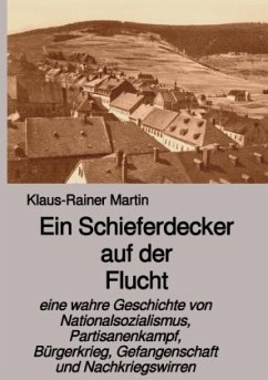 Ein Schieferdecker auf der Flucht - Martin, Klaus-Rainer