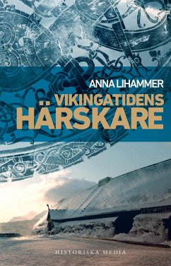 Vikingatidens härskare - Lihammer, Anna