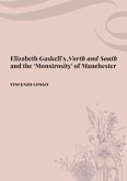 Elizabeth Gaskell's &quote;North and South&quote; and the 'Monstrosity' of Manchester