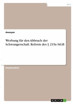 Werbung für den Abbruch der Schwangerschaft. Reform des § 219a StGB - Anonym