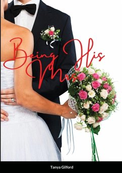 Being His Mrs.: Book 3 to the Being His series - Gilford, Tanya