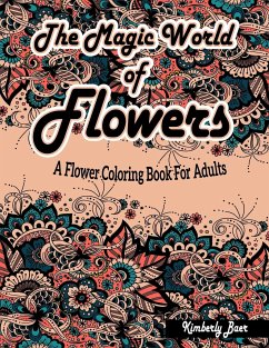 The Magic World Of Flowers - Baer, Kinberly