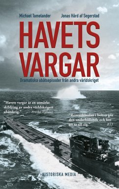 Havets vargar : dramatiska ubåtsepisoder under andra världskriget - Tamelander, Michael; Hård af Segerstad, Jonas