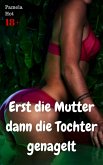 Erst die Mutter dann die Tochter genagelt (eBook, ePUB)