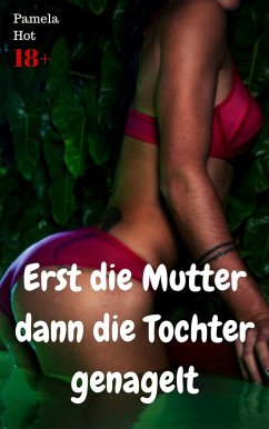 Cover Erst die Mutter dann die Tochter genagelt (eBook, ePUB)