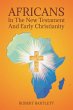 Africans in the New Testament and Early... - Bild 1