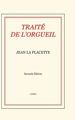 TRAITÉ DE L'ORGUEIL - La Placette, Jean