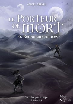 Le Porteur de Mort - Tome 6 (eBook, ePUB) - Arekin, Angel