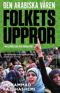 Den arabiska våren : folkets uppror i mellanöstern och nordafrika - Fazlhashemi, Mohammad