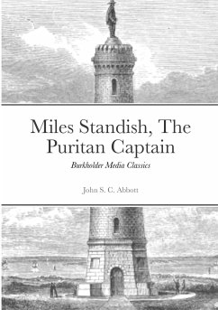 Miles Standish, The Puritan Captain - Abbot, John S. C.