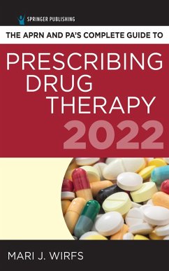 The APRN and PA's Complete Guide to Prescribing Drug Therapy 2022 (eBook, ePUB) - Wirfs, Mari J.