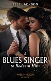 A Blues Singer To Redeem Him (Mills & Boon Historical) (eBook, ePUB)