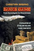 Banks Game: from Kuwaitgate to Clearstream (eBook, ePUB)