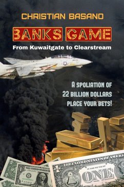 Banks Game: from Kuwaitgate to Clearstream (eBook, ePUB) - Basano, Christian