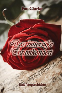 Das bittersüße Traumkonzert (eBook, ePUB) - Clarke, Fae