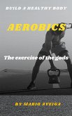 Aerobics & The Exercise of the Gods (eBook, ePUB)