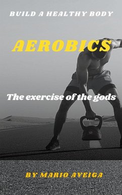 Aerobics & The Exercise of the Gods (eBook, ePUB) - Aveiga, Mario