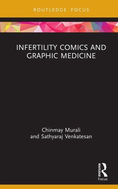 Infertility Comics and Graphic Medicine (eBook, ePUB) - Murali, Chinmay; Venkatesan, Sathyaraj